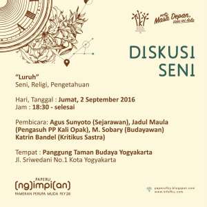 Diskusi Seni "Luruh" | Jumat, 02 September 2016 | Panggung Taman Budaya Yogyakarta