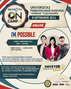 Metro TV on Campus I'm Possible | 08 September 2016 | 14.00 - 17.00 WIB | UPN "Veteran" Yogyakarta