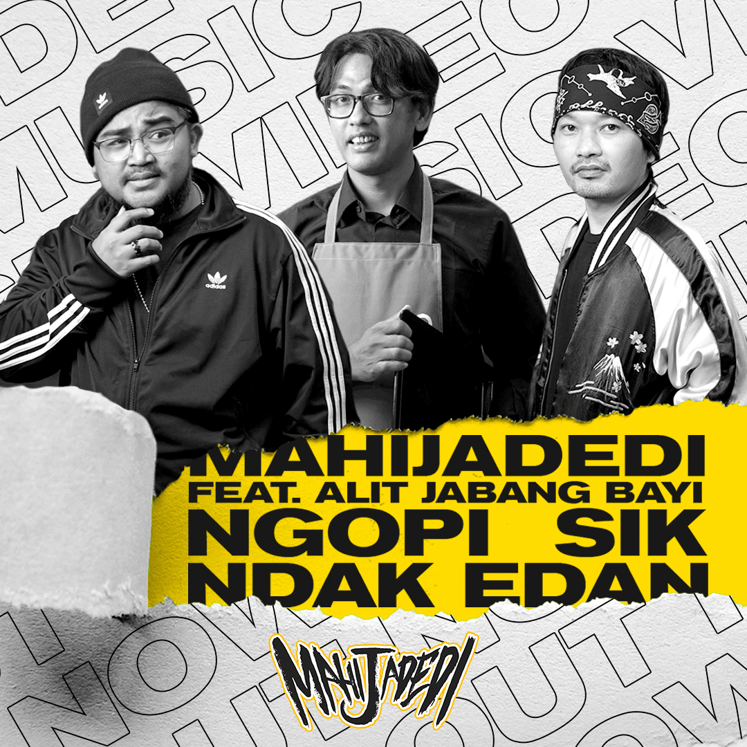 Mahijadedi Luncurkan Video Klip 'Ngopi Sik Ndak Edan' Mahijadedi Luncurkan Video Klip 'Ngopi Sik Ndak Edan'